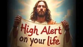 God Says, High Risk Alert in your life! | God Message For Me Today | #godmessage #jesusword #godtalk