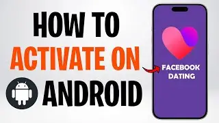 How to Use and Activate Facebook Dating on Android (2026) ✅