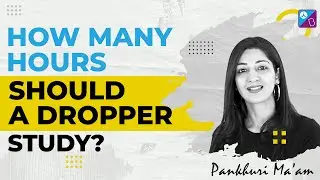 NEET 2023 - How Many Hours Should a Dropper Study? | NEET 2023 Dropper Strategy
