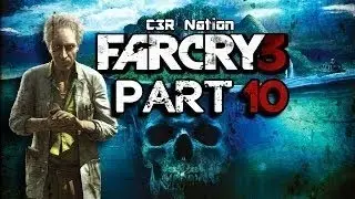 Far Cry 3 Online Campaign Walkthrough - Part 10 C3R Nation Let's Play Gameplay Commentary