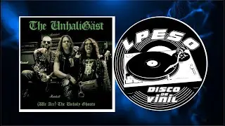 The UnhaliG&auml;st &ndash; (We Are) The Unholy Ghosts Lado A