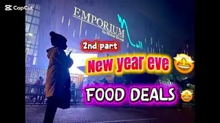 2nd part of New year eve at emporium mall Lahore | best food deals in emporium #emporiummall #food 
