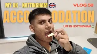 My UK Accommodation 🏡✨|| Life in Nottingham - VLOG 58 || Karan Shewale Vlogs