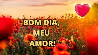 💖 Amor, &Eacute; para Voc&ecirc;! Mensagem de Bom dia amor / Linda mensagem