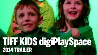 TIFF Kids digiPlaySpace Trailer | TIFF Kids 2014