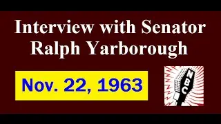 11/22/63 INTERVIEW WITH RALPH YARBOROUGH