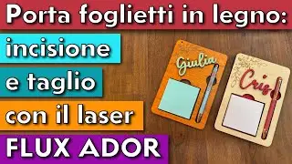 PORTA FOGLIETTI IN LEGNO: INCISIONE E TAGLIO CON IL LASER FLUX ADOR