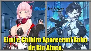 Eimi e Chihiro Aparecem! Robo de Rio Ataca. - Blue Archive - Traduzido em Portugu&ecirc;s