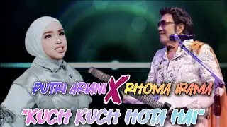 PUTRI ARIANI FT RHOMA IRAMA - KUCH KUCH HOTA HAI | SALUTE TO RHOMA IRAMA