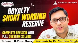 Royalty Short Working Reserve &ndash; Complete Revision + Full Question Solving (B.Com / B.Com Hons) 2026