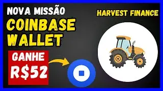 ⚠️URGENTE! GANHE R$52 COM A NOVA MISS&Atilde;O  DA COINBASE WALLET (deposite e ganhe Harvest finance)