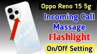 Oppo Reno 15 5g incoming call flash light setting / Oppo Reno 15 5g me incoming call flash light on