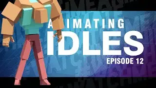 Animating Idles  -  Episode 12 / Junior Idle