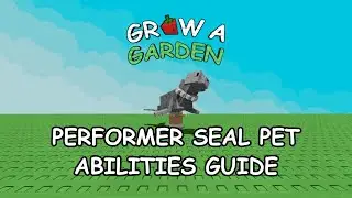 Is the Performer Seal Worth It? 🦭🎪 Grow a Garden Pet Explained