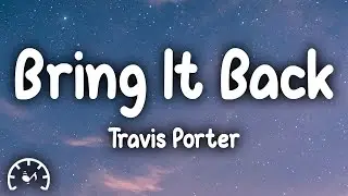 Travis Porter - Bring It Back (Lyrics)