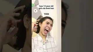 how 13 year old girls do their hair... which are you?