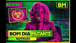 Jornal Bom dia Mutante