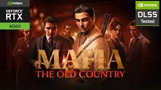 Mafia: The Old Country - RTX 4060 Graphics Settings & Performance Test