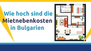 Was kostet eine Mietwohnung in Bulgarien und wie hoch sind die Nebenkosten?