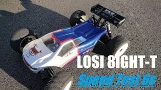 Losi 8ight-T 2.0 Speed Test Run 6s(The Beginning) . 63.4Mph / 102Km/h
