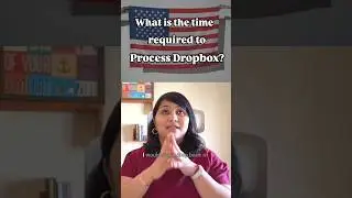 What is the time required to process Dropbox? #dropbox #dropboxappointment #usavisa