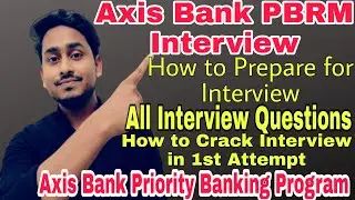 Axis Bank PBRM Interview|How to Crack in 1st Attempt|Interview Questions for PBRM Program|Banking