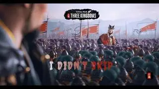 I Didn&rsquo;t Skip This Intro&hellip; | Total War: Three Kingdoms Gameplay