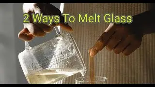 2 Ways To Melt Glass
