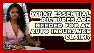 What Essential Pictures Are Needed For An Auto Insurance Claim? - Auto Coverage Explained