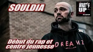 Début du rap et centre jeunesse / Souldia / Whats Up Podcast