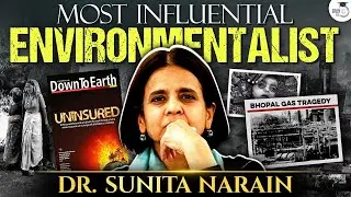 Dr. Sunita Narain: India&rsquo;s Most Influential Environmentalist | Study IQ