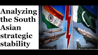 Analyzing the South Asian strategic stability