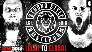 TEW 2016 | Strong Style Amsterdam #4 | Local To Global | Total Extreme Wrestling 2016