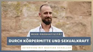 Mehr Produktivit&auml;t durch K&ouml;rpermitte und Sexualkraft