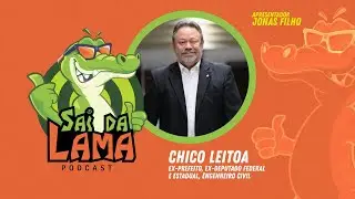 CHICO LEITOA - SAI DA LAMA PODCAST