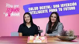 T1E2 Salud dental: una inversión inteligente para tu futuro 