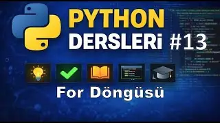 Python Dersleri 13 - For D&ouml;ng&uuml;s&uuml; (For Loop)