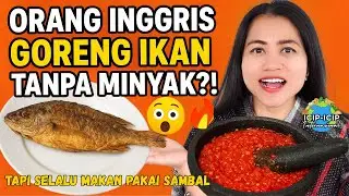Orang Inggris Goreng Ikan TANPA Minyak?! 🤯 Tapi Selalu Makan Pakai Sambal 🔥