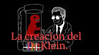 La creacion del Dr. Klein (creepypasta original)