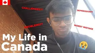 My Life In Canada | My First Vlog | Experiences | Mistakes as an International Student.