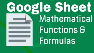 Google Sheet Tutorial  Basic Mathematical Functions & Formulas
