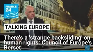 There's a 'strange backsliding' on human rights: Council of Europe chief Berset &bull; FRANCE 24