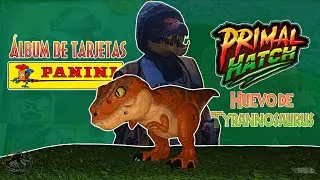 Primal Hatch y &Aacute;lbum Panini - Jurassic World - Primer unboxing del a&ntilde;o