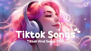 Tiktok songs 2024 🍬Best songs that make you dance 2024 ~ Tiktok music 2024