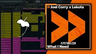 Joel Corry x Lekota - What I Need (FL Studio Remake)