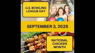 U.S. Bowling League Day & National Chicken Month