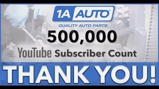 500,000 Subscribers!  Thank You From 1AAuto!