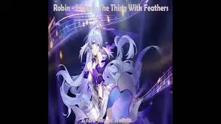 {Reupload} - Robin - Hope Is The Thing With Feathers (Anko-Music Remix)