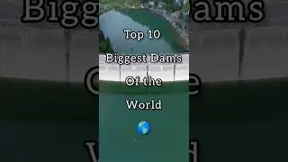 Top 10 biggest Dams of the world 🌎 #shorts #viral #trending #video #yt #ytshorts #big #dam #like
