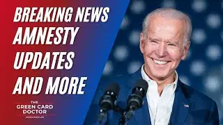 Immigration Changes from Biden (Jan 2021 including amnesty)